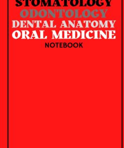 STOMATOLOGY ODONTOLOGY DENTAL ANATOMY ORAL MEDICINE NOTEBOOK