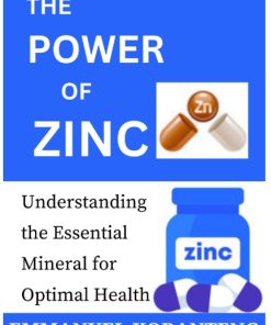 The Power of Zinc Understanding the Essential Mineral for Optimal Health