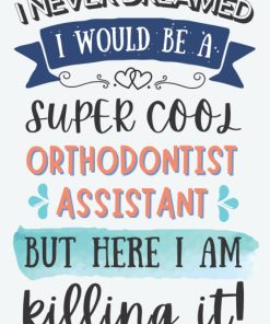 Orthodontist Assistant Gifts