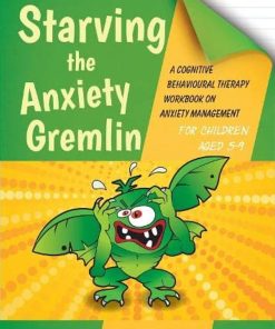 Starving the Anxiety Gremlin for Children Aged 5-9