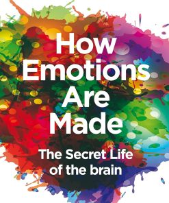 How Emotions Are Made The Secret Life of the Brain