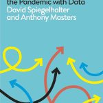 Covid By Numbers Making Sense of the Pandemic with Data