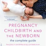 Pregnancy Childbirth and the Newborn The Complete Guide