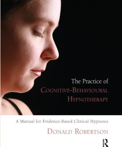The Practice of Cognitive Behavioural Hypnotherapy