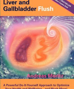 The Amazing Liver and Gallbladder Flush