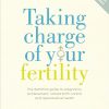 Taking Charge Of Your Fertility
