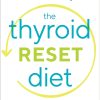 The Thyroid Reset Diet