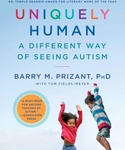 Uniquely Human Updated and Expanded A Different Way of Seeing Autism