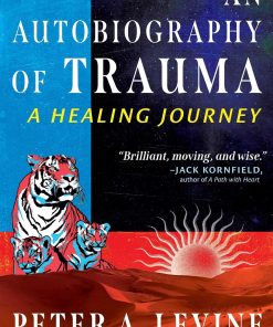 An Autobiography of Trauma A Healing Journey