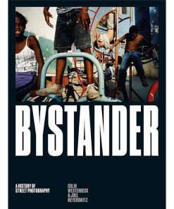 Bystander: A History of Street Photography