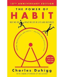The Power of Habit: Why We Do What We Do in Life and Business