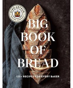 The King Arthur Baking Company Big Book of Bread