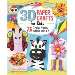 3D Paper Crafts for Kids