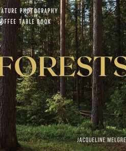 Forests: Nature Photography Coffee table Book