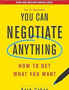 You Can Negotiate Anything: How to Get What You Want