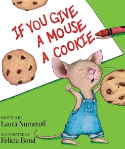 If You Give a Mouse a Cookie