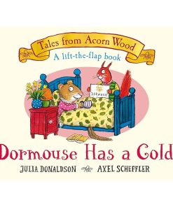 Dormouse Has a Cold: A Lift-the-flap Story