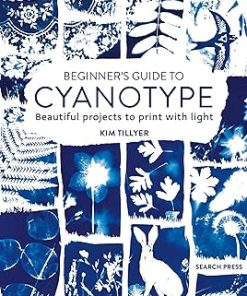 Beginner’s Guide to Cyanotype