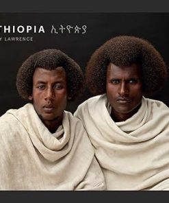 Ethiopia: A Photographic Tribute to East Africa's Diverse Cultures & Traditions