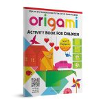 Origami - Step-by-Step Introduction To The Art Of Paper-Folding - Activity Book For Children - Level 1