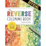 The Reverse Coloring Book™: The Book Has the Colors, You Draw the Lines