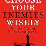 Choose Your Enemies Wisely