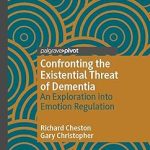 Confronting the Existential Threat of Dementia An Exploration Into Emotion Regulation