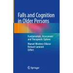Falls and Cognition in Older Persons Fundamentals Assessment and Therapeutic Options