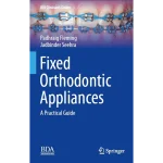 Fixed Orthodontic Appliances A Practical Guide