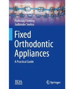 Fixed Orthodontic Appliances A Practical Guide