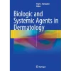 Biologic and Systemic Agents in Dermatology