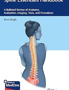 Spine Essentials Handbook A Bulleted Review of Anatomy Evaluation Imaging Tests and Procedures
