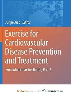 Exercise for Cardiovascular Disease Prevention and Treatment From Molecular to Clinical Part 2