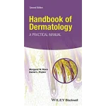 Wiley-Blackwell Handbook of Dermatology A Practical Manual