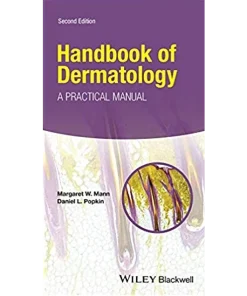 Wiley-Blackwell Handbook of Dermatology A Practical Manual