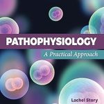 Jones & Bartlett Learning Pathophysiology A Practical Approach