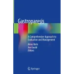 Gastroparesis A Comprehensive Approach to Evaluation and Managemen