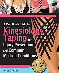 A Practical Guide to Kinesiology Taping for Injury Prevention and Common Medical Conditions