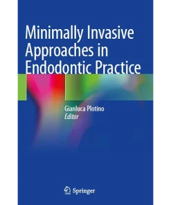Minimally Invasive Approaches in Endodontic Practice