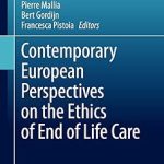 Contemporary European Perspectives on the Ethics of End of Life Care