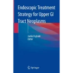 Endoscopic Treatment Strategy for Upper GI Tract Neoplasms
