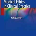 Medical Ethics in Clinical Practice
