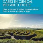 Challenging Cases in Clinical Research Ethics