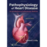 Pathophysiology of Heart Disease An Introduction to Cardiovascular Medicine