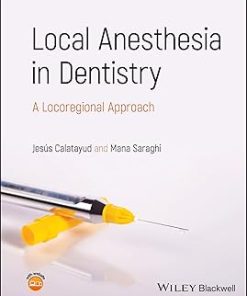 Wiley Blackwell Local Anesthesia in Dentistry A Locoregional Approach