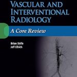 Vascular and Interventional Radiology A Core Revi