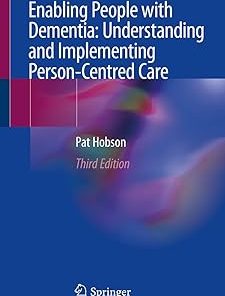 Enabling People with Dementia: Understanding and Implementing Person-Centred Care