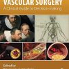 Vascular Surgery A Clinical Guide to Decision-making