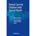 Dental Care for Children with Special Needs A Clinical Guide