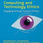 Computing and Technology Ethics Engaging through Science Fiction